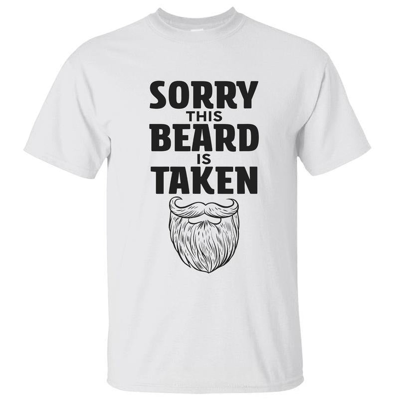 Sorry This Beard is Taken Funny Quote T-shirt, Gift for Husband