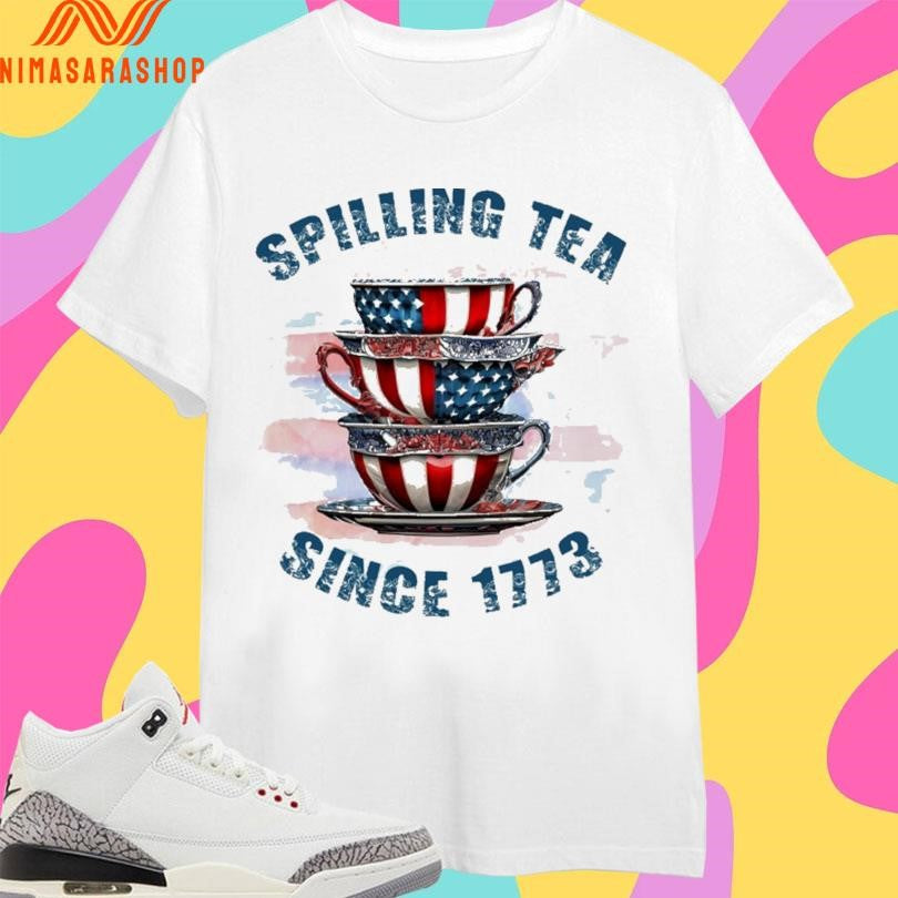 Spilling Tea Since 1773 Shirts
