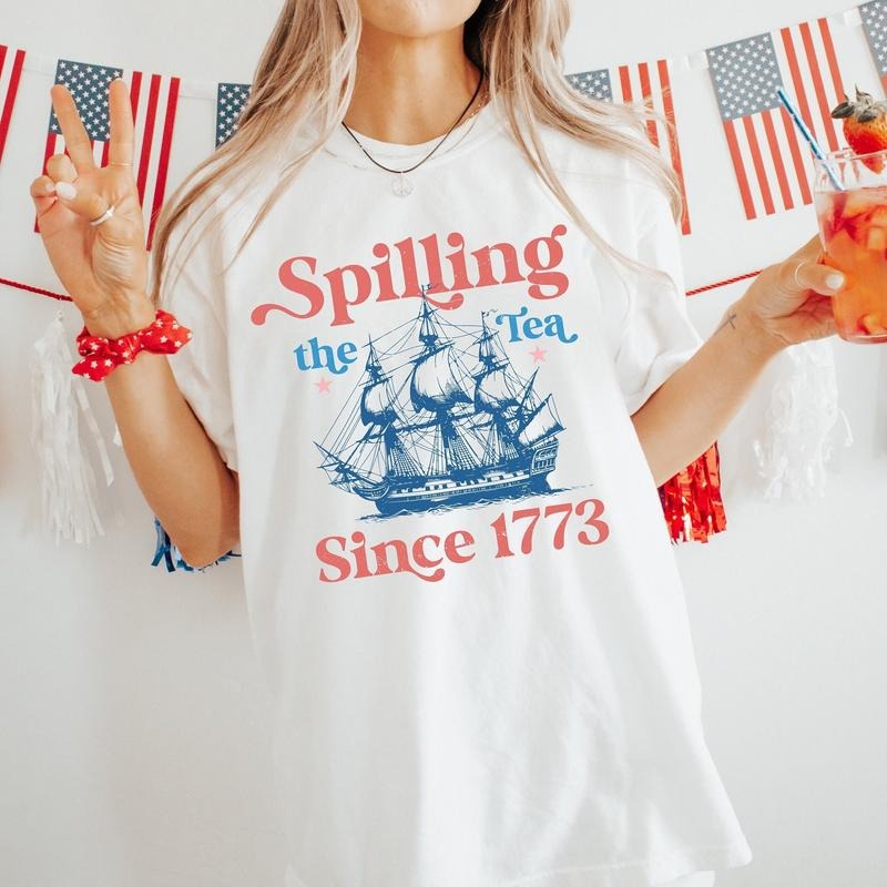 Spilling The Tea Since 1773 Shirt, 4th Of July Shirt, Patriotic Shirt, USA Shirt, Fourth Of July Shirt, American Shirt,...