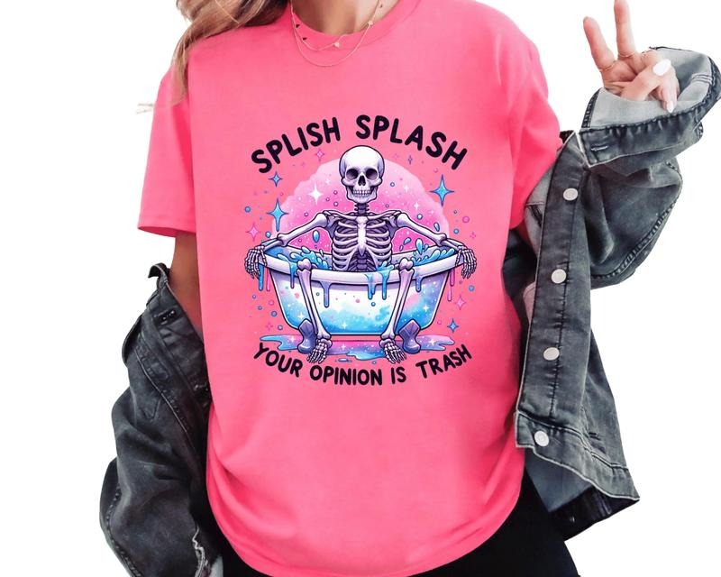 Splish Splash Your Opinion is Trash T-Shirt. Snarky Graphic Shirt. Hoodie, Sweatshirt | UrbanDripWear.com
