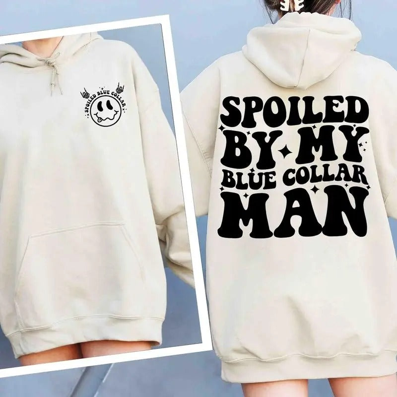 Spoiled By My Blue Collar Man Hoodie , Funny Blue Collar Shirt, Gift for Men Women Unisex Shirt Sweatshirt