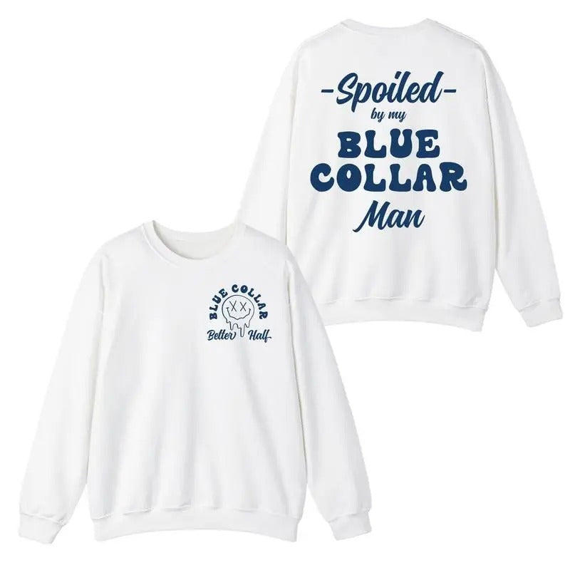Spoiled By My Blue Collar Man Shirt Funny Blue Collar Sweatshirt Gift For Men Women Unisex Shirt Hoodie | UrbanDripWear.com