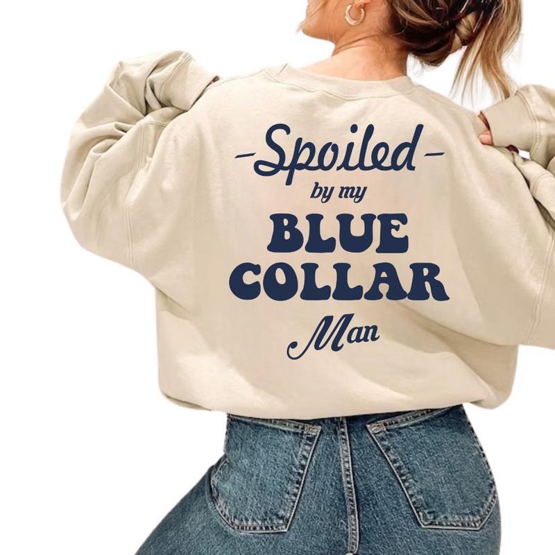 Spoiled By My Blue Collar Man Sweatshirt T-shirt Hoodie  Funny Wifey Shirt  Blue Collar Man's Wife Shirt | UrbanDripWear.com