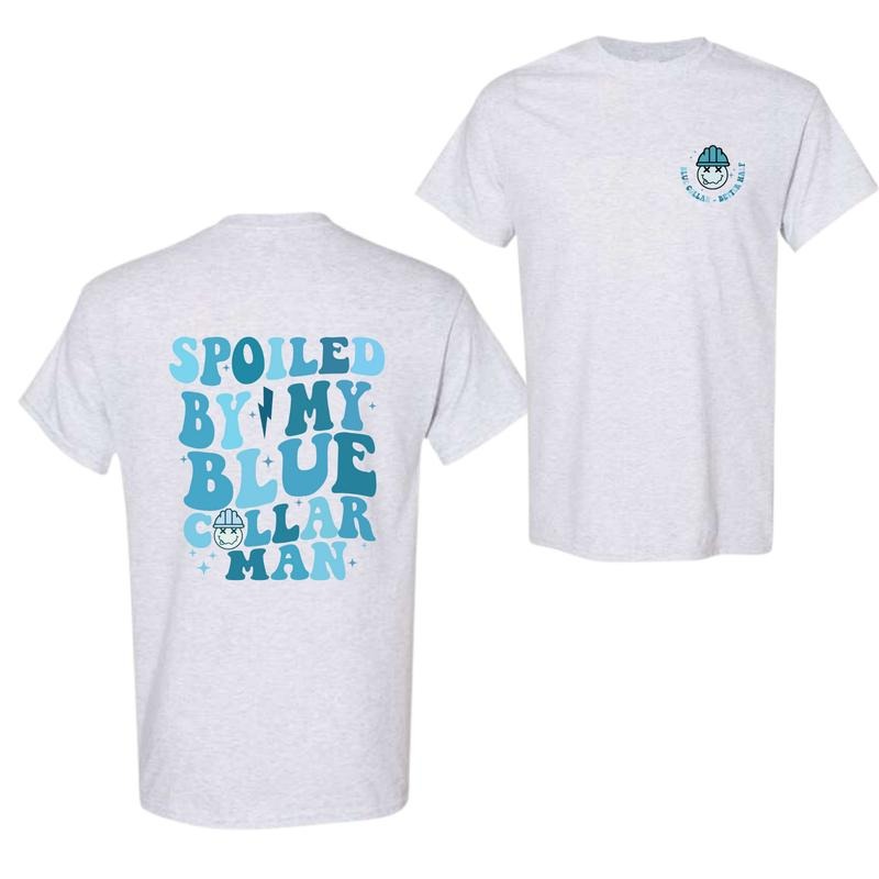 Spoiled By My Blue Collar Man T-Shirt, Vintage Shirt, Crew Neck Shirt, New Shirt, Full Color, Full Size Hoodie, Sweatshirt