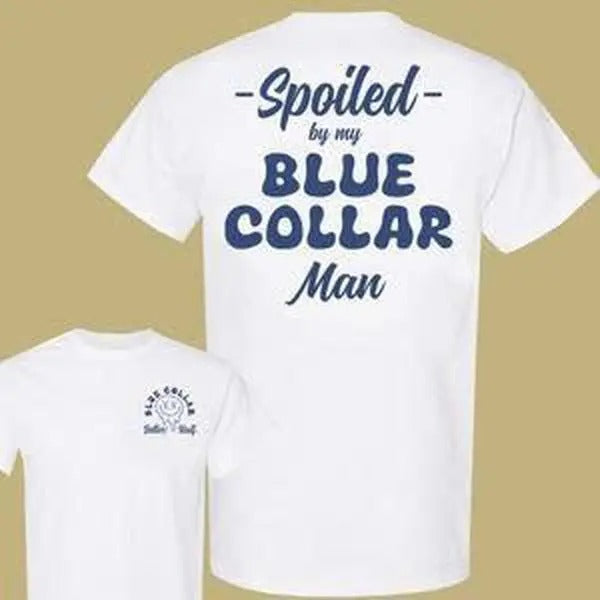Spoiled By My Blue Collar Man T-shirt Sweatshirt For men Women - Blue Collar Mans Wife Shirt Hoodie | UrbanDripWear.com