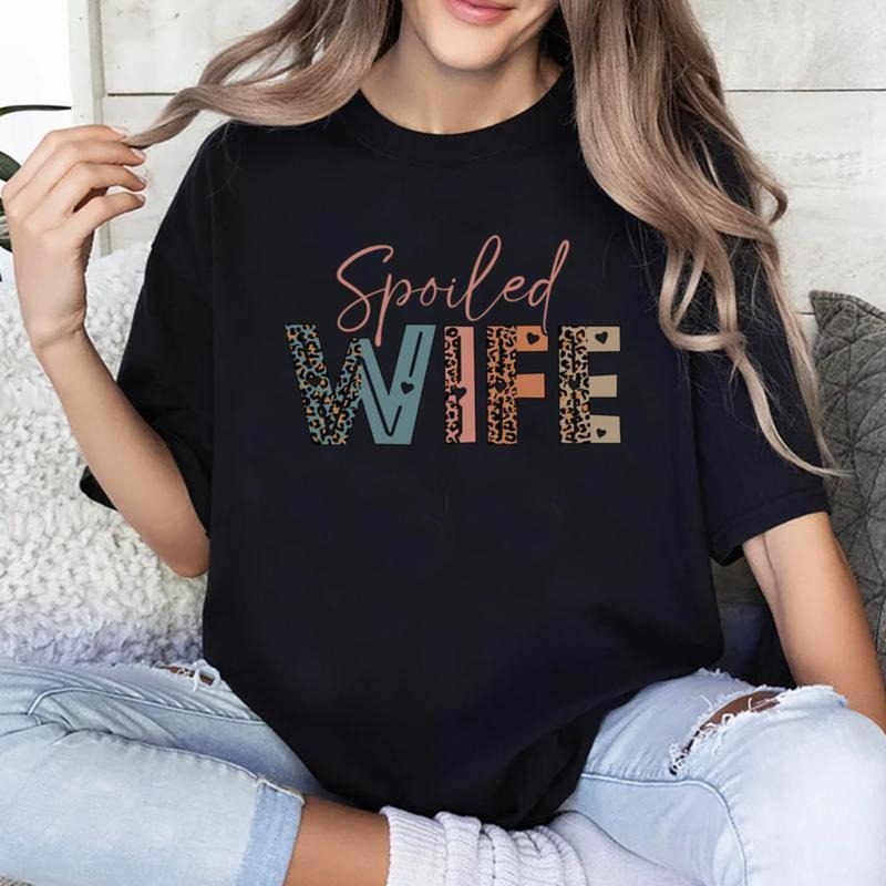 Spoiled Wife Shirt, Cool Wives Club T-shirt, Spoiled Wifey Graphic Printed Tee, Wifey Comfort Shirts, Soft Fabric Shirt...