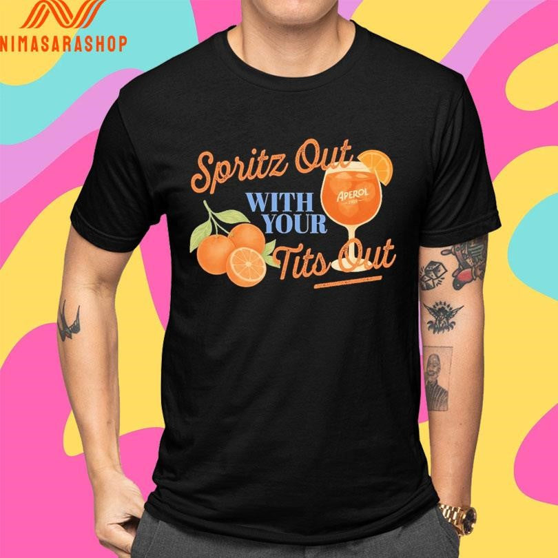 Spritz Out With Your Tits Out Aperol 1919 Shirts