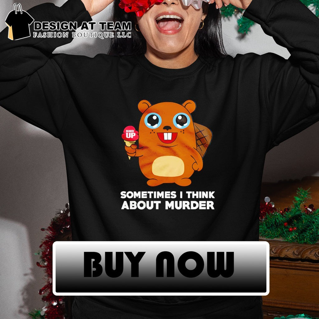 Squirrel cartoon ranger up sometimes I think about murder shirt