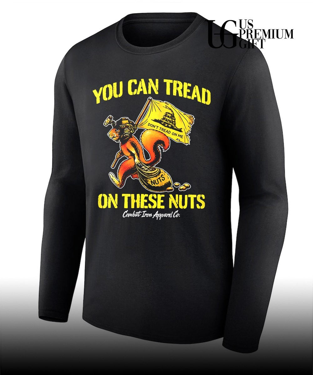 Squirrel you can tread on these nuts shirt