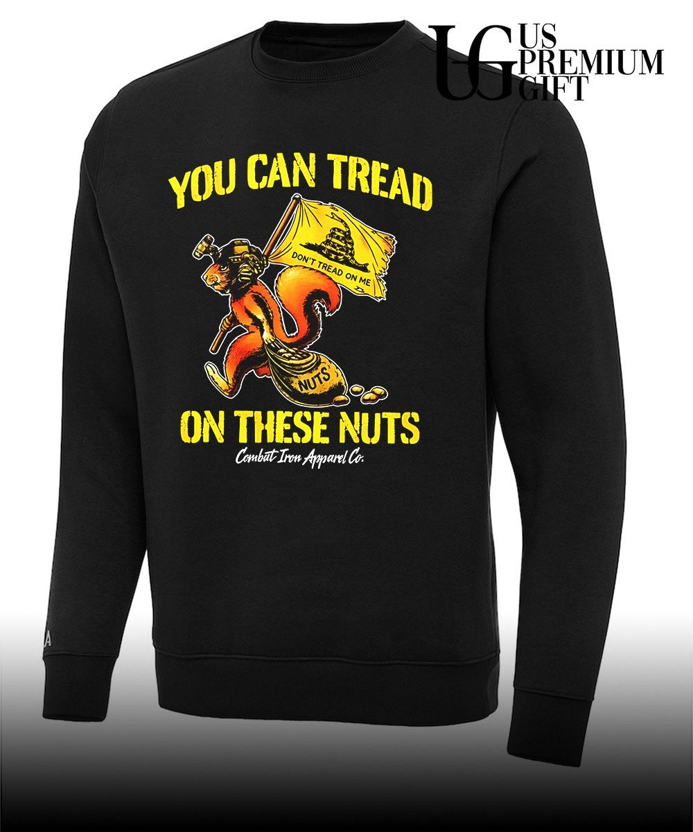 Squirrel you can tread on these nuts shirt
