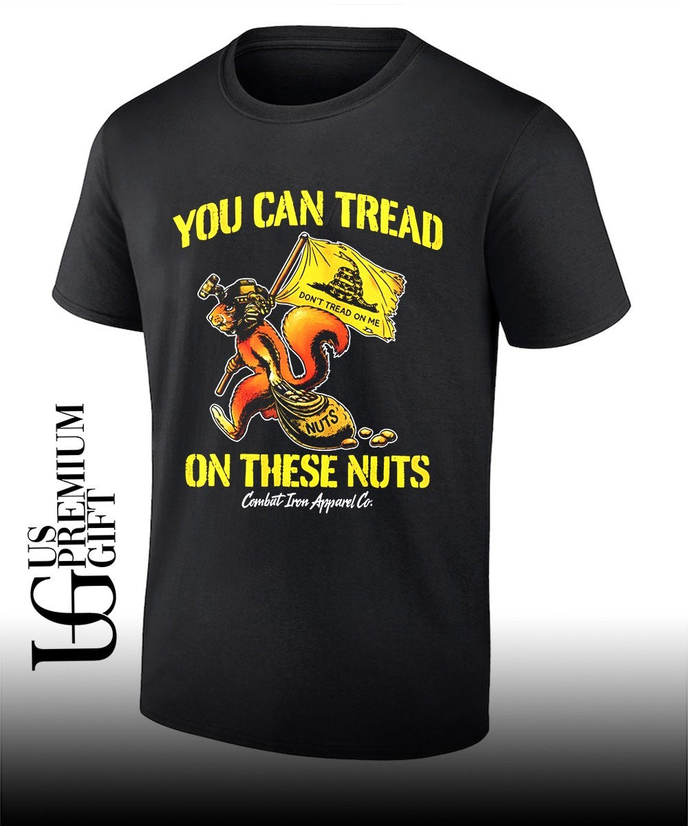 Squirrel you can tread on these nuts shirt