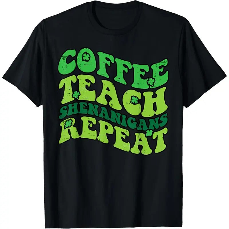 St Patricks Day Coffee Teach Saint Paddys Teacher Men Women T-Shirt made in USA Hoodie, Sweatshirt | UrbanDripWear.com