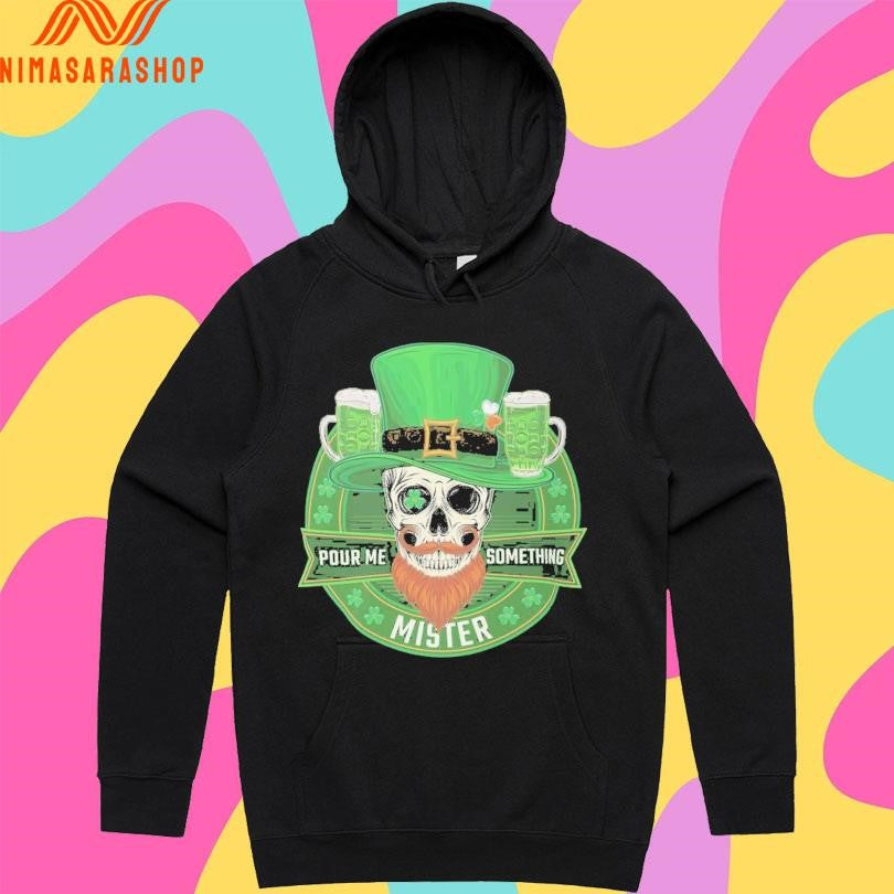 St Patrick’s Day Pour Me Something Mister Shirts