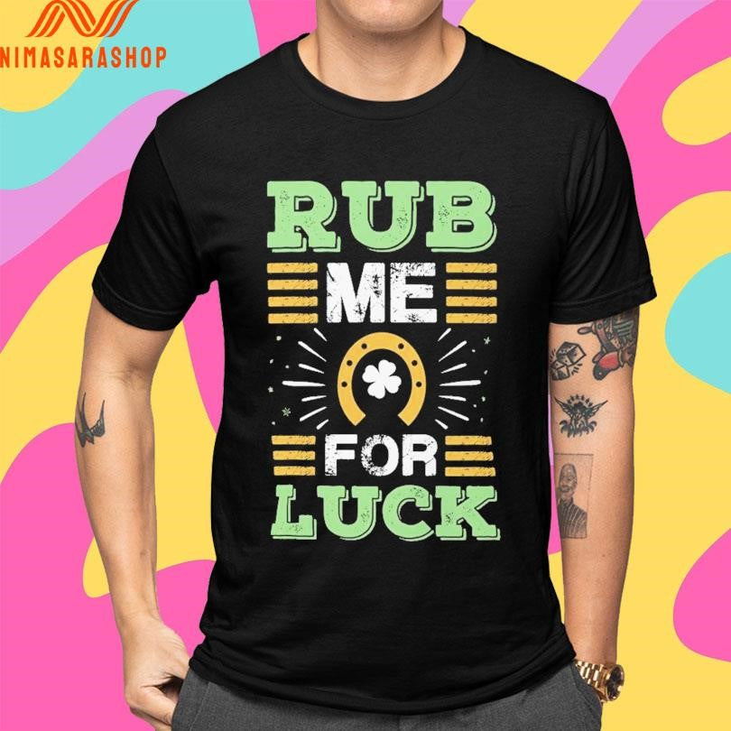 St Patrick’s Day Rub Me For Luck Festive Shirts