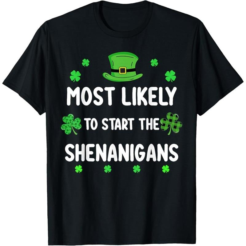 St Patricks day Shamrock Most Likely To Start The Shenanigan T-Shirt Hoodie, Sweatshirt | UrbanDripWear.com