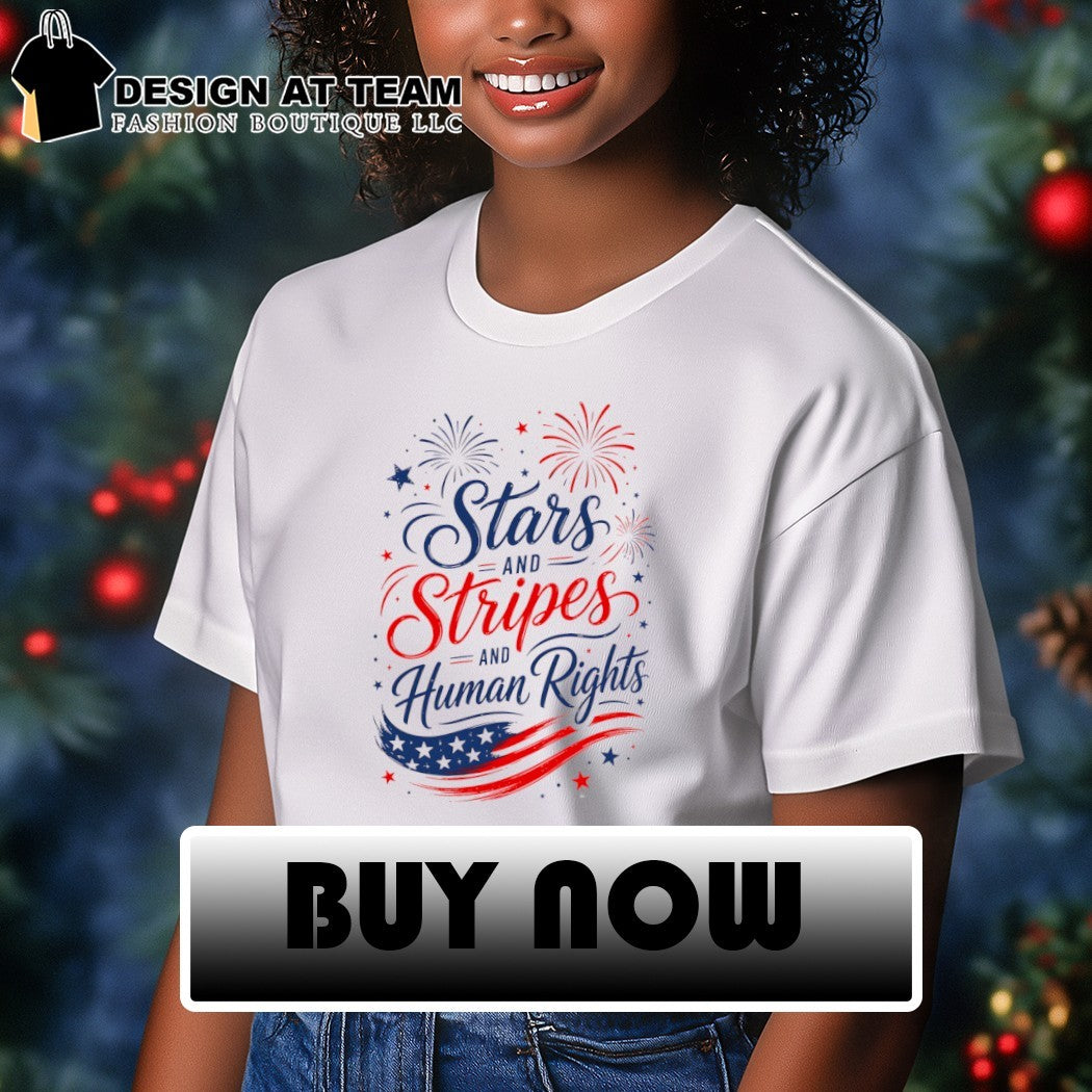 Stars and Stripes and Human Rights Liberal 4th of July shirt