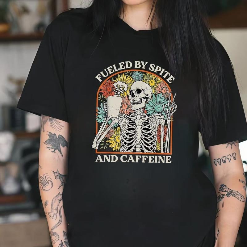Statement - Making T - Shirt: 'Fueled by Spite and Caffeine'