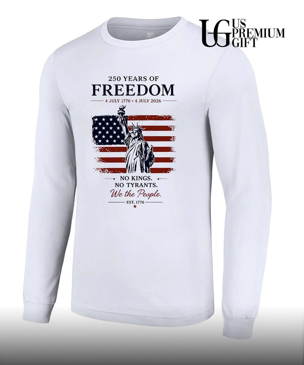 Statue of Liberty American flag 250 Years of Freedom No Kings No Tyrants We the People 4 of July shirt