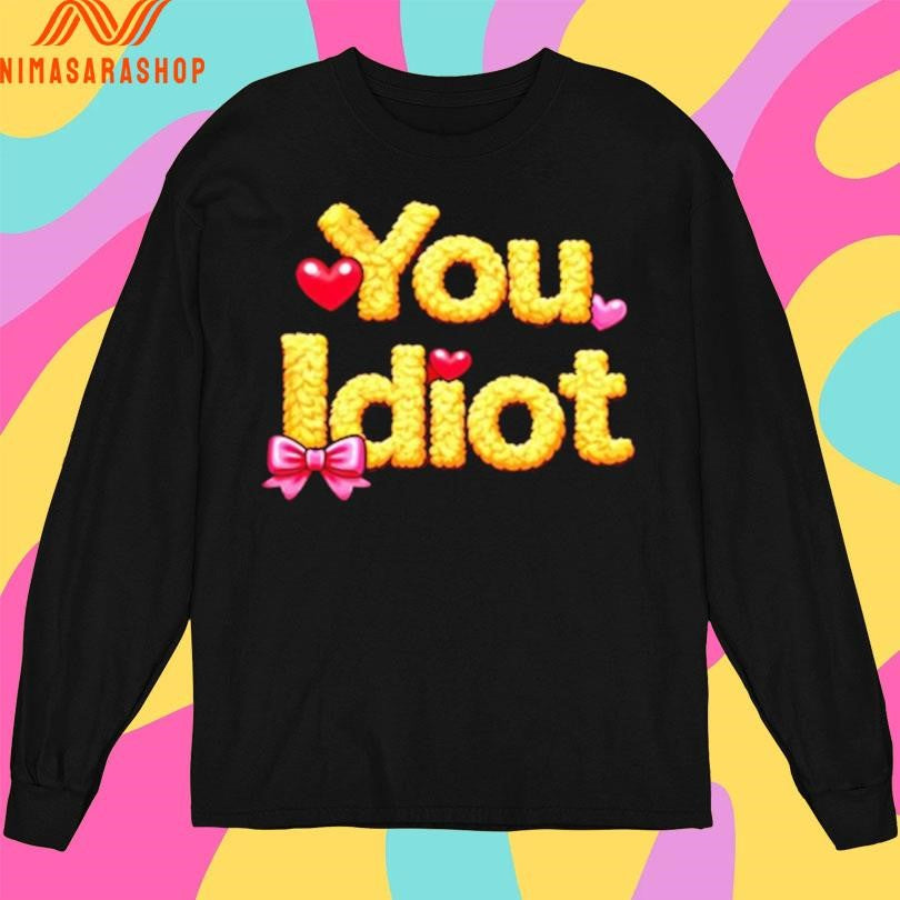 Stay Sober You Idiot Shirts