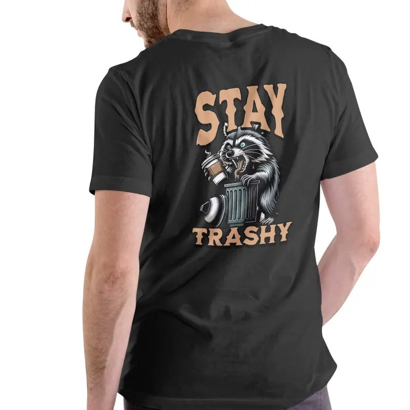 Stay Trashy Unisex Cotton T-Shirt - Casual Top with Round Neck, Stylish Design for Men Hoodie, Sweatshirt | UrbanDripWear.com