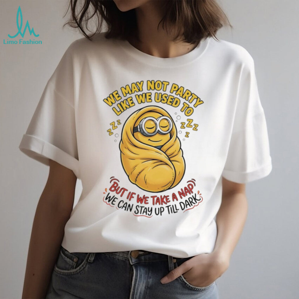 “Stay Up Till Dark” Funny Sleeping Minion Nap Enthusiast T Shirt
