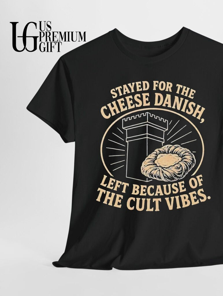 Stayed For The Cheese Danish shirt