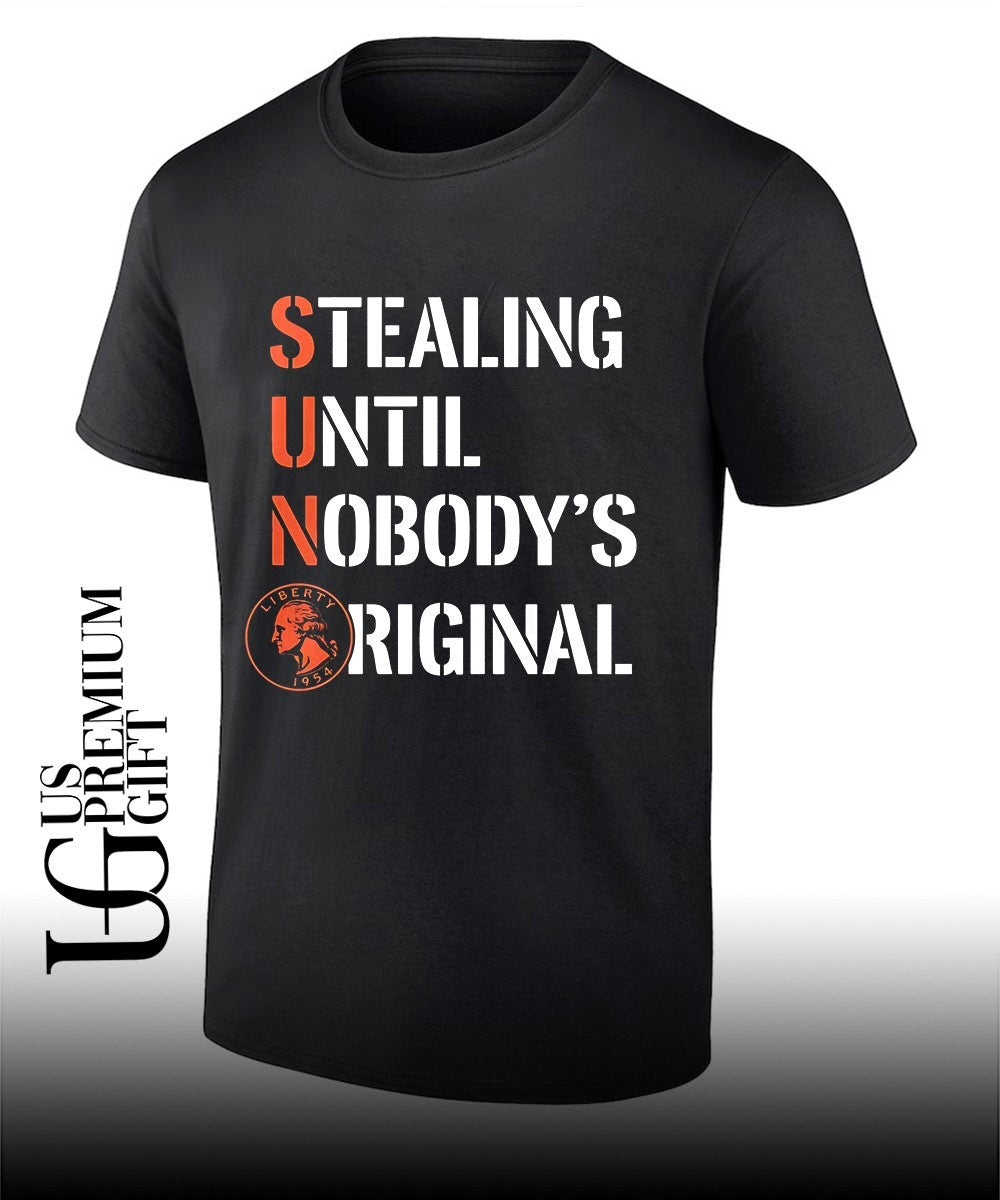 Stealing Until Nobody’s Original shirt