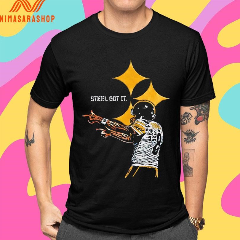 Steel Here Steel Got It Shirts