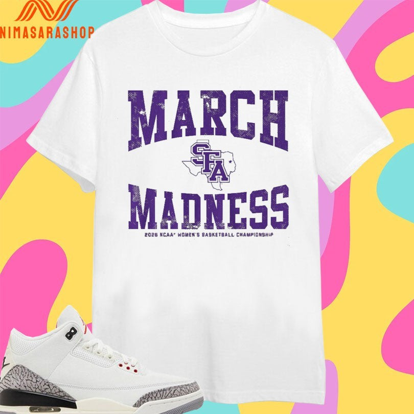 Stephen F Austin Ladyjacks WBB 2026 March Madness NCAA Women’s Basketball Championship Shirts