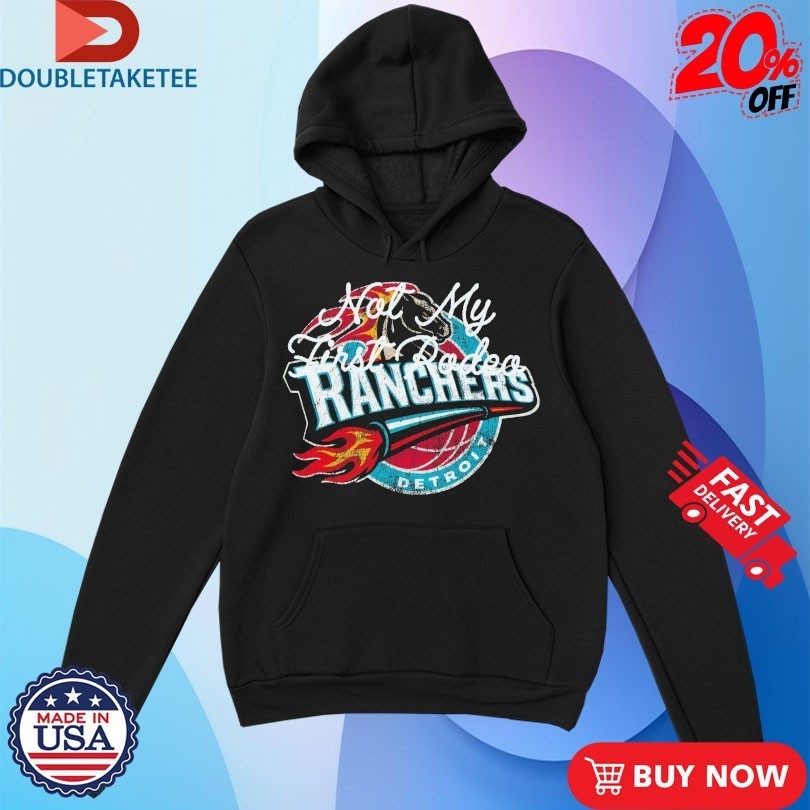 Stevenson Ranch x Detroit Ranchers Not My First Rodeo Badboys Shirts