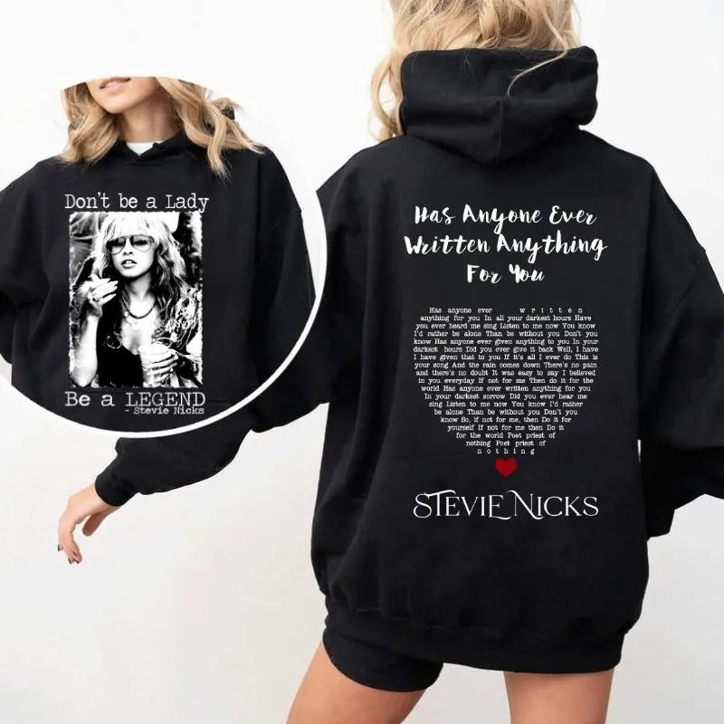 Stevie Have Anyone Ever Written For You Vintage T-shirt, Don't Be A Lady Be A Legend 2 Side Sweatshirt, Music Concert...