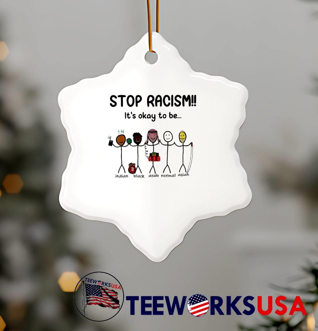 Stop Racism It Is Okay To Be Indian Black Arab Normal Asian T-Shirt
