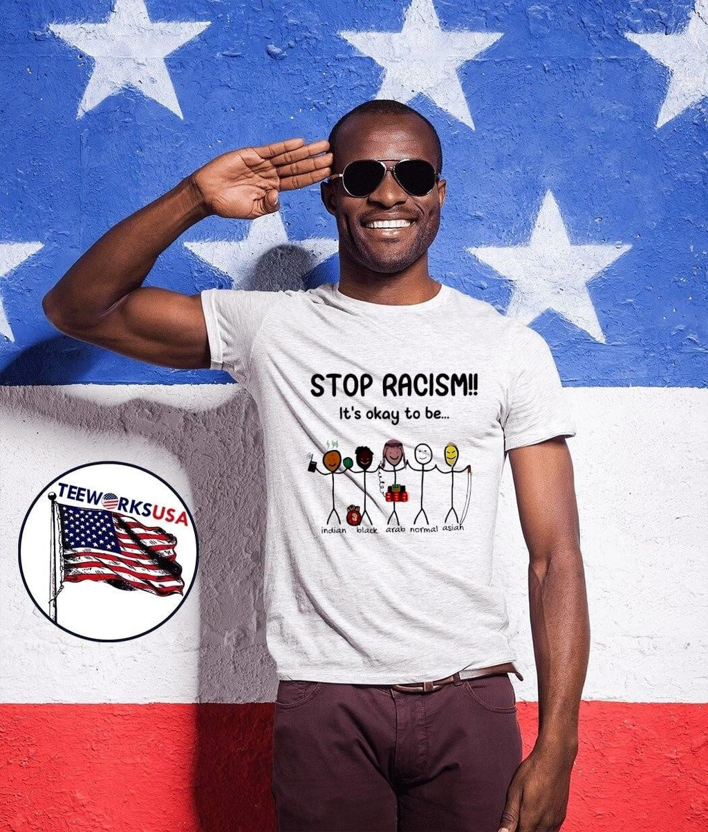 Stop Racism It Is Okay To Be Indian Black Arab Normal Asian T-Shirt