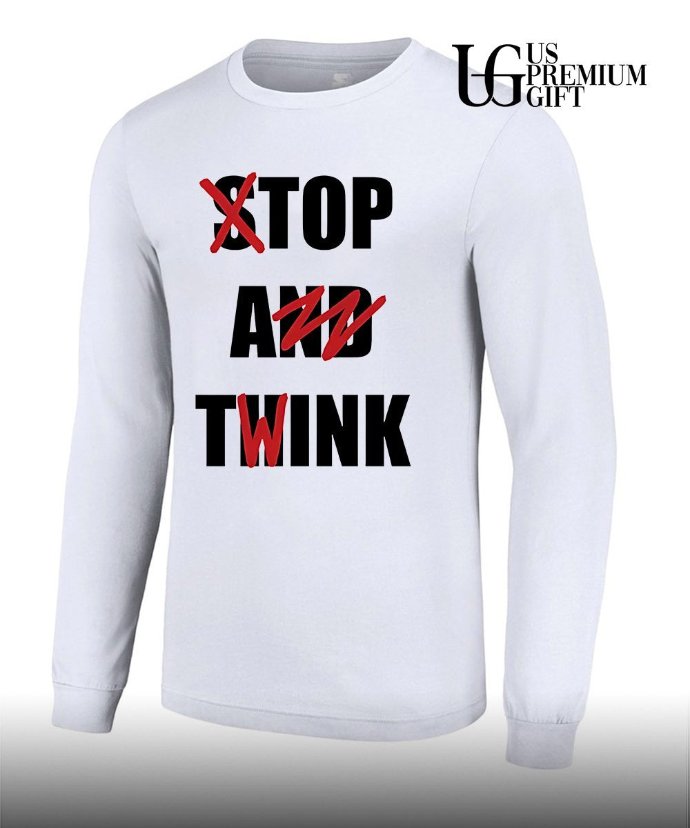 Stop and Think Top A Twink shirt