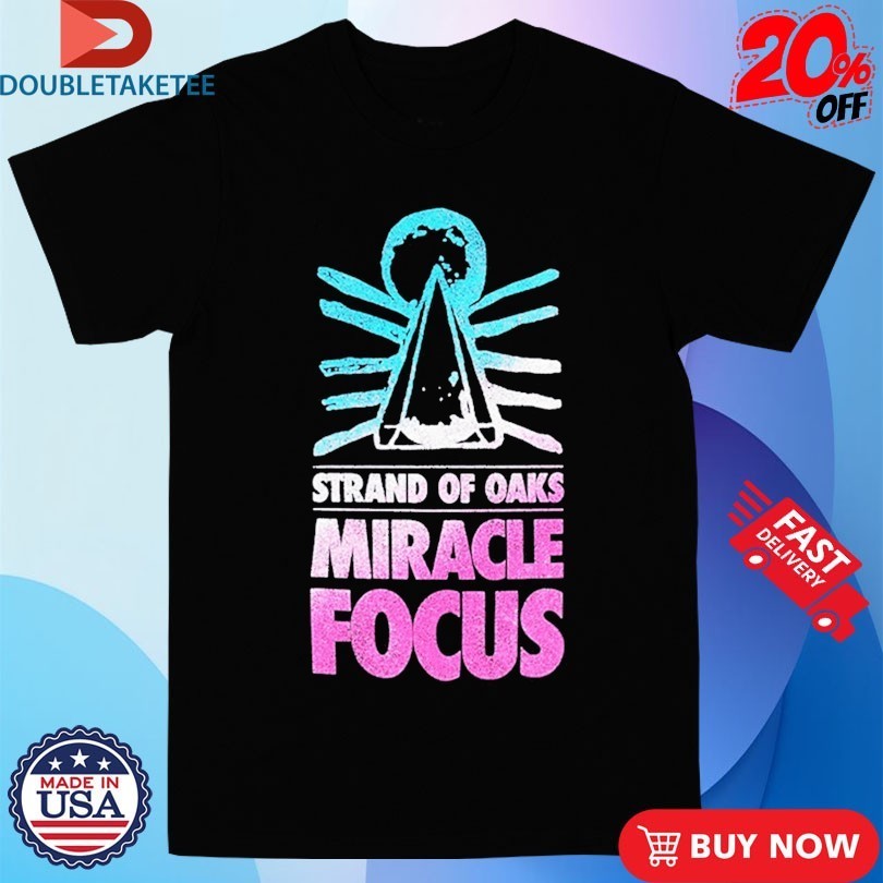 Strand Of Oaks Miracle Focus Pyramid Shirts