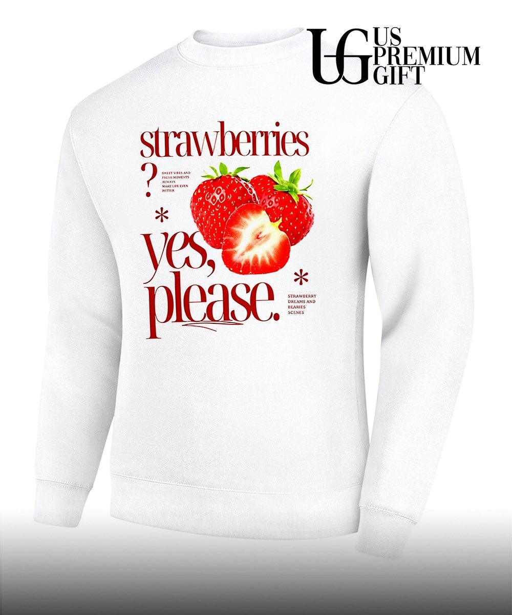 Strawberries Yes Please Sweet Vibes and Fresh Moments shirt