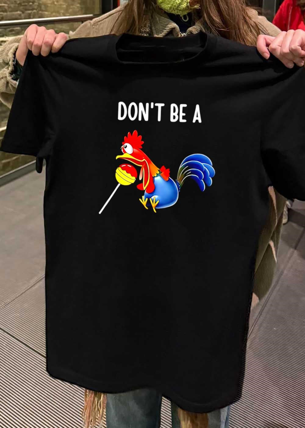 Sucker Don’t Be a Chicken T-Shirt