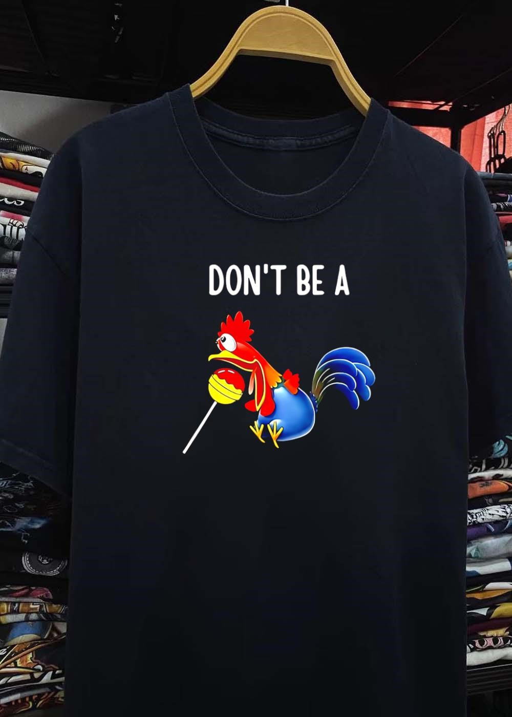 Sucker Don’t Be a Chicken T-Shirt