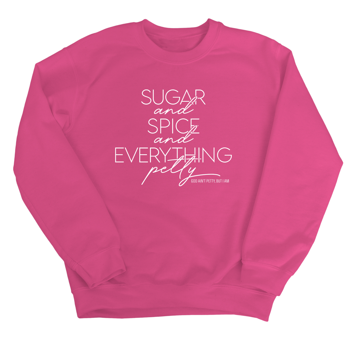 Sugar and Spice and Everything petty Unisex Sweatshirt