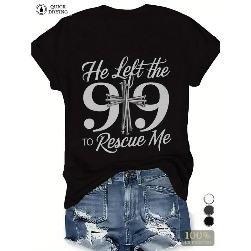 Women's Polyester Spandex Blend T-Shirt, Crew Neck, Woven Fabric, with "He Left The 99 to Rescue Me" Print, for...