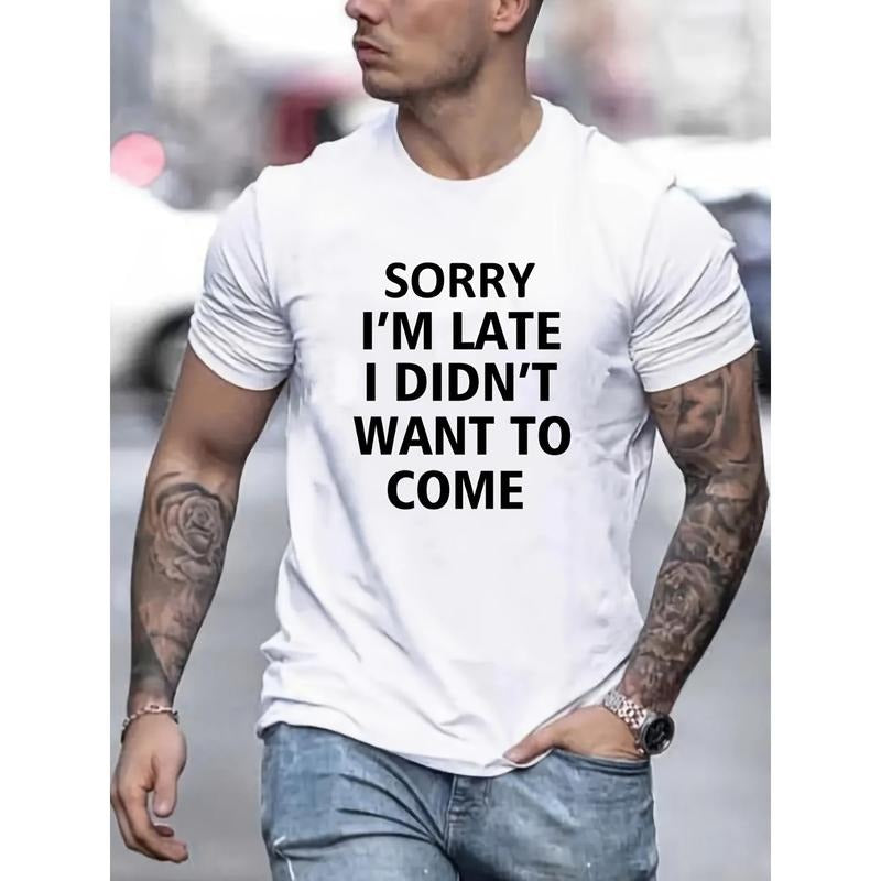 100% cotton T-shirt, Men's "Sorry I'm late, I didn't want to come" T-shirt, crew Neck T-shirt Casual loose clothing,...