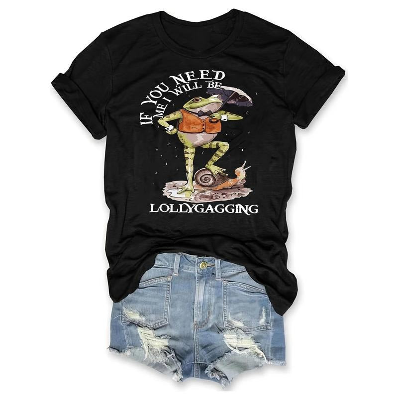 Women's "If You Need Me" Frog Graphic T-Shirt
