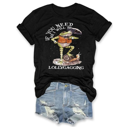 Women's "If You Need Me" Frog Graphic T-Shirt