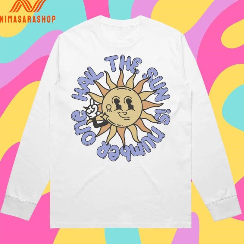Sun Hail The Sun Is Number One Shirts