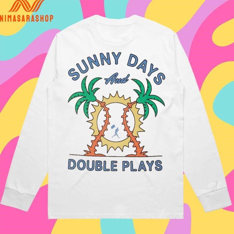 Sunny Days And Double Plays Shirts