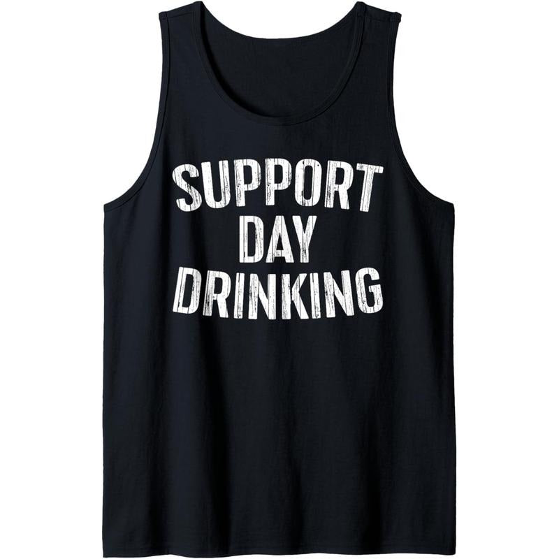 Support Day Drinking Shirt Funny Men Women Drinking Tank Top made in usastyle{n002}2 Hoodie, Sweatshirt | UrbanDripWear.com
