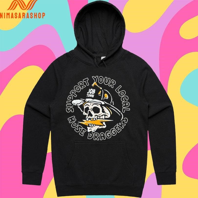 Support Your Local Hose Draggers Skull Shirts