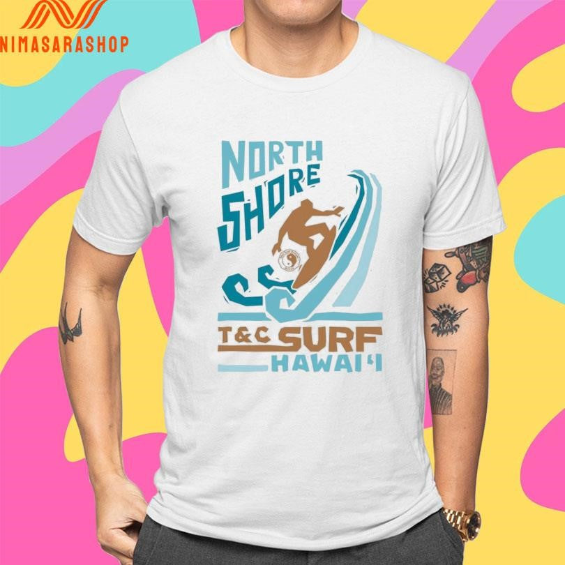 Surf North Shore T&amp;c Surf Hawaii Shirts