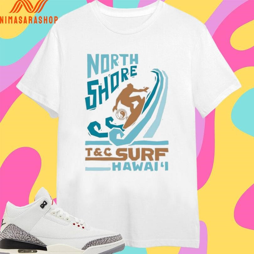 Surf North Shore T&amp;c Surf Hawaii Shirts