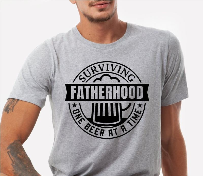 Surviving Fatherhood One Beer At A Time T-shirt Father's Day Shirt Funny Father's Day Gift Gift For Dad Gift For Father's...